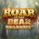 Roar of the Bear Megaways
