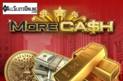 More Cash