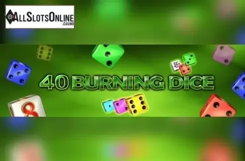 40 Burning Dice. 40 Burning Dice from EGT