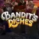 Bandit's Riches