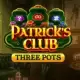 Patrick's Club: Three Pots