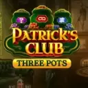 Patrick's Club: Three Pots