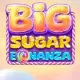 Big Sugar Bonanza
