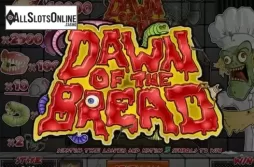 Dawn Of The Bread