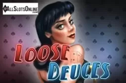 Loose Deuces