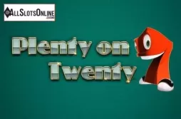 Plenty on Twenty. Plenty on Twenty from Greentube