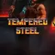Tempered Steel