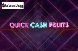 Quick Cash Fruits