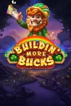 Buildin’ More Bucks