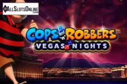 Cops n Robbers Vegas Nights