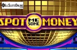 Spot Me Some Money. Spot Me Some Money from Incredible Technologies