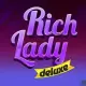 Rich Lady Deluxe