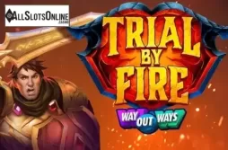 Trial By Fire