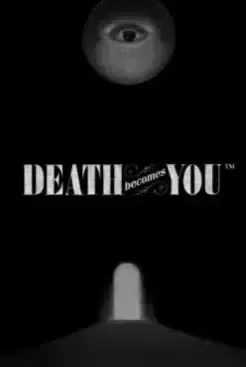 Death Becomes You