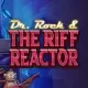 Doc Rock & the Riff Reactor