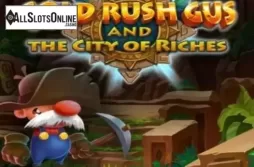 Gold Rush Gus and The City of Riches