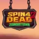 Spin 4 Dead 2: Zombietown