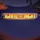 Ignite The Night