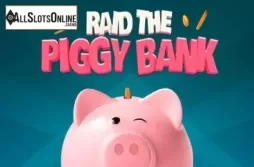 Raid the Piggy Bank