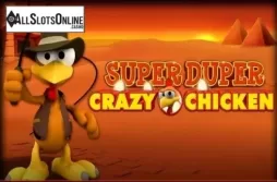 Super Duper Crazy Chicken
