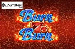 Burn 7s Burn