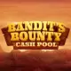 Bandit's Bounty: Cash Pool