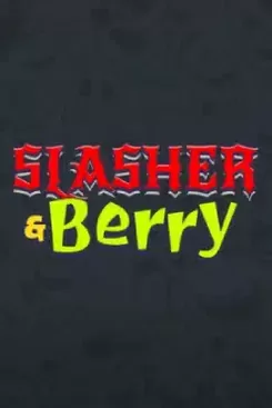 Slasher & Berry