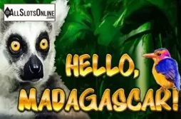 Hello, Madagascar!