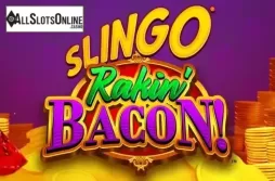 Slingo Rakin’ Bacon