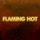 Flaming Hot