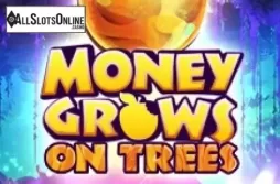 Money Grows on Trees. Money Grows on Trees (Slot Factory) from Slot Factory