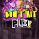 Don’t Hit Plz!