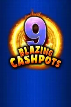 9 Blazing Cashpots