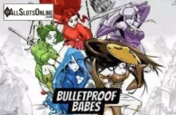 Bulletproof Babes