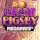 The Great Pigsby Megapays