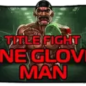 Bonus Buy One Glove Man