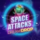 Space Attacks Dream Drop
