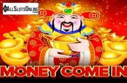 Money Come In
