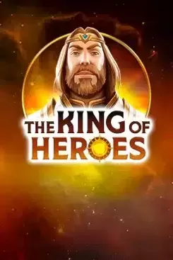 The King of Heroes