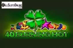 40 Burning Hot