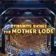 Dynamite Riches The Mother Lode