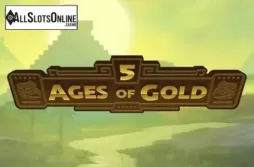 5 Ages of Gold
