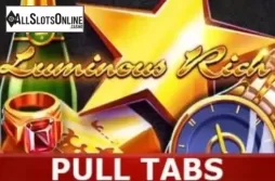 Luminous Rich (Pull Tabs)