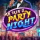 Mr Tain’s Party Night