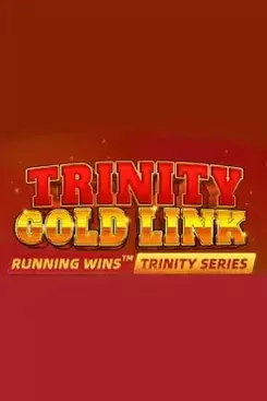 Trinity Gold Link: Running Wins
