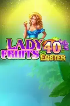 Lady Fruits 40 Easter