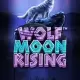 Wolf Moon Rising