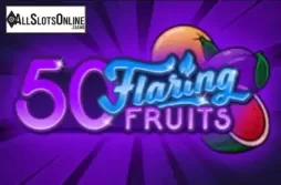 50 Flaring Fruits