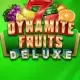 Dynamite Fruits Deluxe