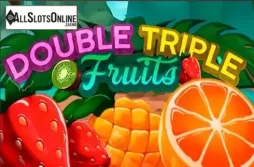 Double Triple Fruits